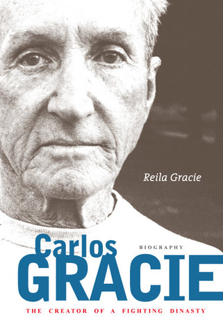 Carlos Gracie the Creator of a Fighting Dynasty